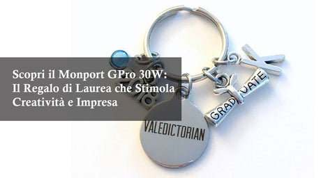Scopri il Monport GPro 30W: Il Regalo di Laurea che Stimola Creatività e Impresa