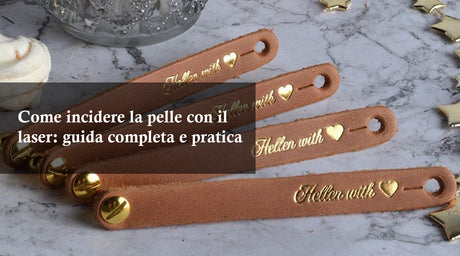 Come incidere la pelle con il laser: guida completa e pratica