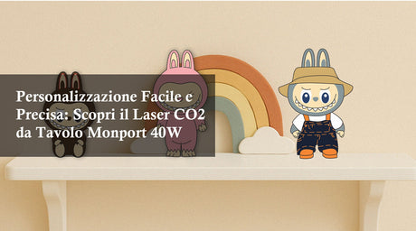Personalizzazione Facile e Precisa: Scopri il Laser CO2 da Tavolo Monport 40W
