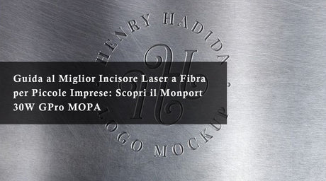 Guida al Miglior Incisore Laser a Fibra per Piccole Imprese: Scopri il Monport 30W GPro MOPA