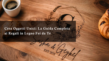 Crea Oggetti Unici: La Guida Completa ai Regali in Legno Fai da Te