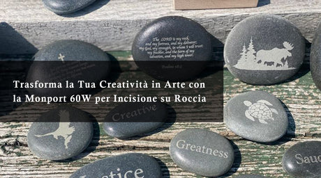 Trasforma la Tua Creatività in Arte con la Monport 60W per Incisione su Roccia