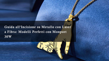 Guida all'Incisione su Metallo con Laser a Fibra: Modelli Perfetti con Monport 30W