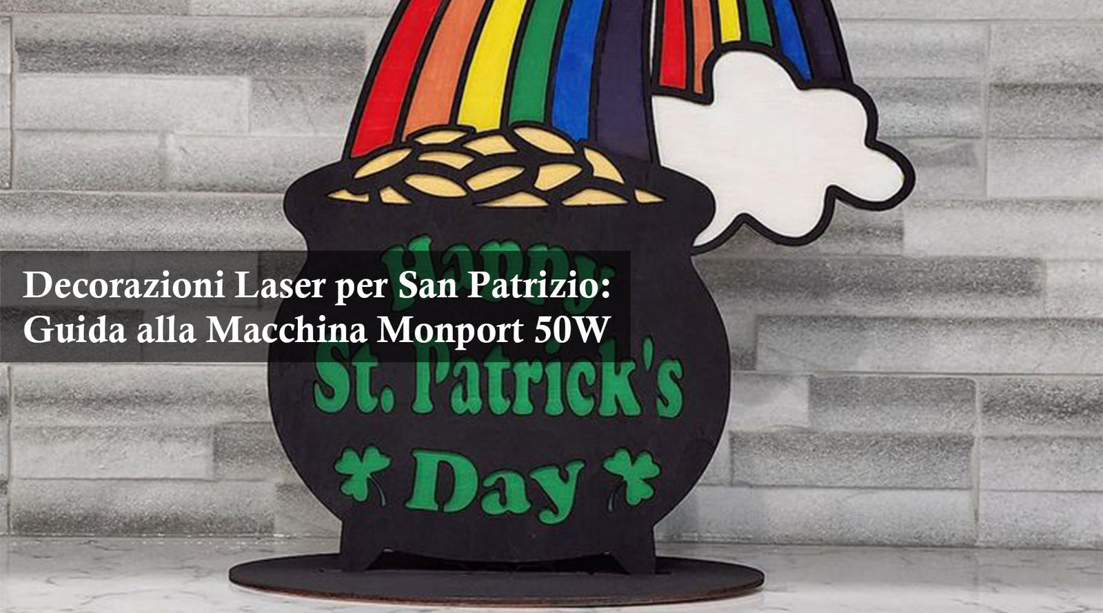 Decorazioni Laser per San Patrizio: Guida alla Macchina Monport 50W