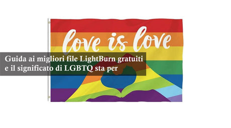 Guida ai migliori file LightBurn gratuiti e il significato di LGBTQ sta per