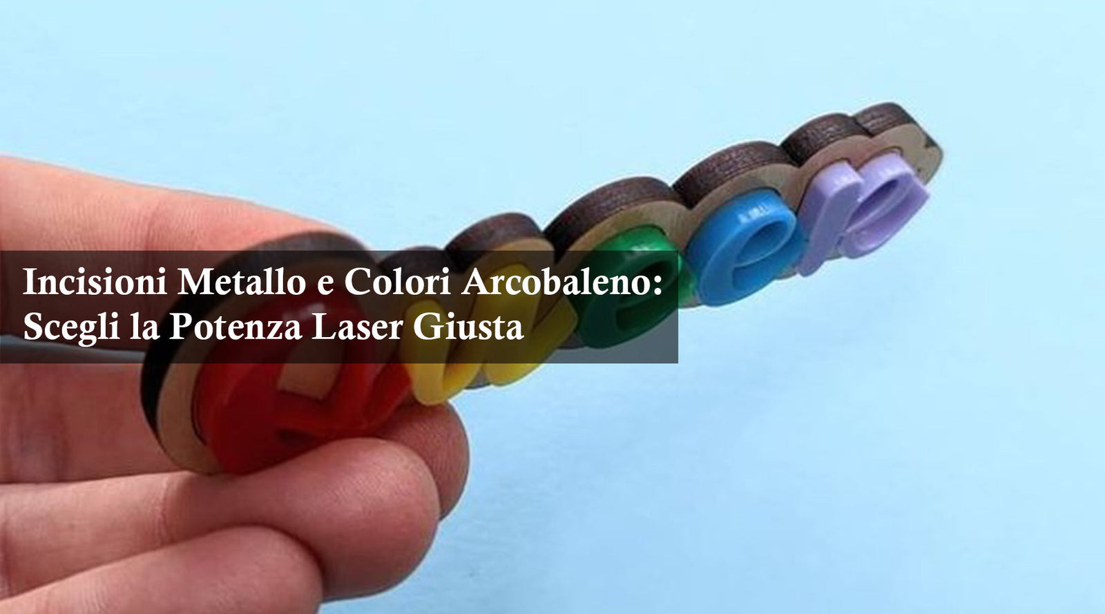Incisioni Metallo e Colori Arcobaleno: Scegli la Potenza Laser Giusta