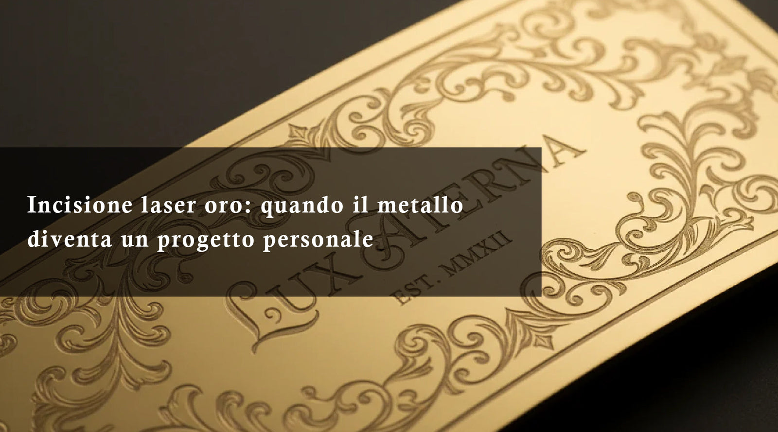 Incisione laser oro: quando il metallo diventa un progetto personale