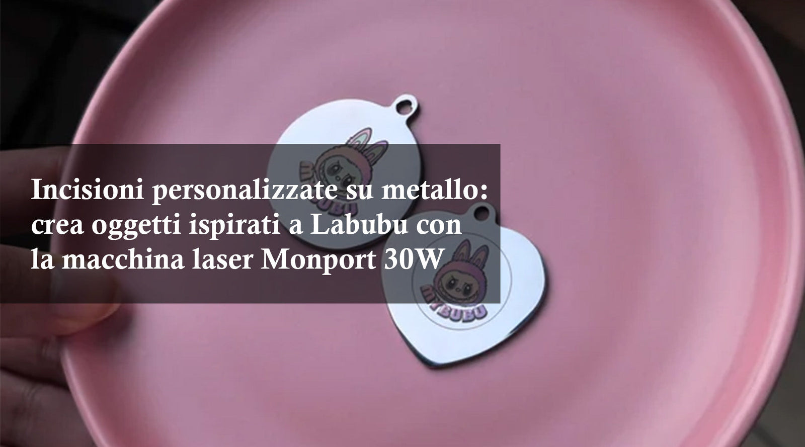 Incisioni personalizzate su metallo: crea oggetti ispirati a Labubu con la macchina laser Monport 30W