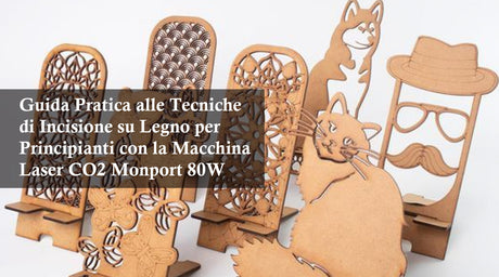 Guida Pratica alle Tecniche di Incisione su Legno per Principianti con la Macchina Laser CO2 Monport 80W