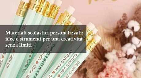Materiali scolastici personalizzati: idee e strumenti per una creatività senza limiti