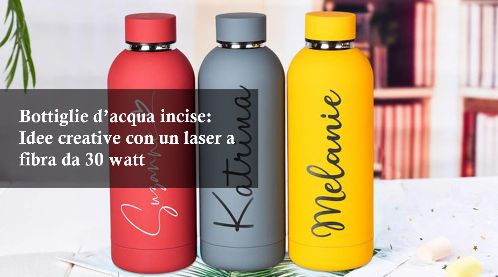Bottiglie d’acqua incise: Idee creatiBottiglie d’acqua incise: Idee creative con un laser a fibra da 30 wattve con un laser a fibra da 30 watt