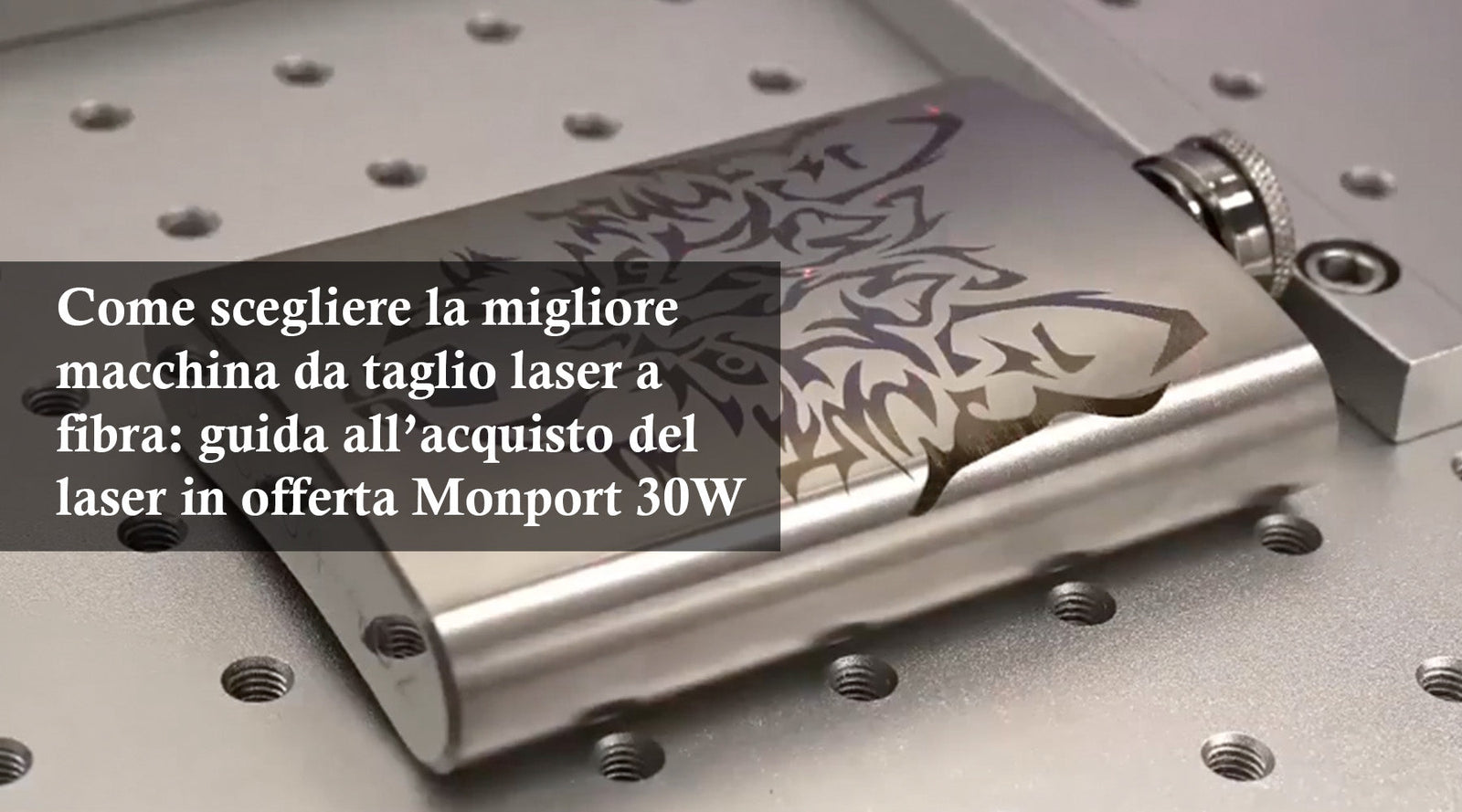 Come scegliere la migliore macchina da taglio laser a fibra: guida all’acquisto del laser in offerta Monport 30W