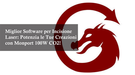 Miglior Software per Incisione Laser: Potenzia le Tue Creazioni con Monport 100W CO2!