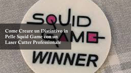 Come Creare un Distintivo in Pelle Squid Game con un Laser Cutter Professionale
