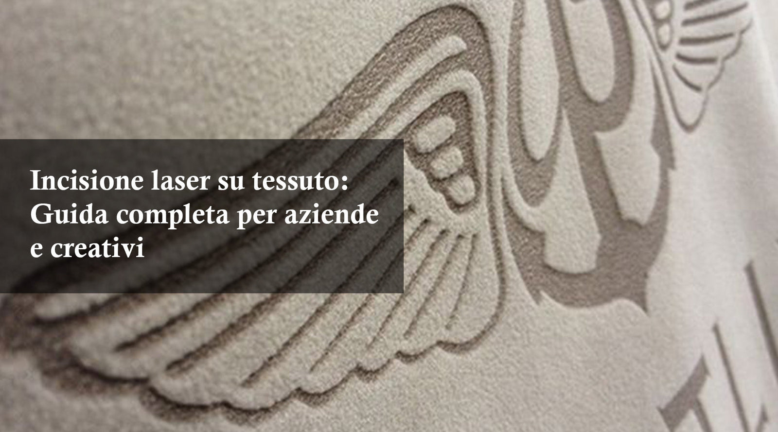 Incisione laser su tessuto: Guida completa per aziende e creativi