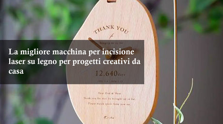 La migliore macchina per incisione laser su legno per progetti creativi da casa