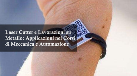 Laser Cutter e Lavorazioni su Metallo: Applicazioni nei Corsi di Meccanica e Automazione