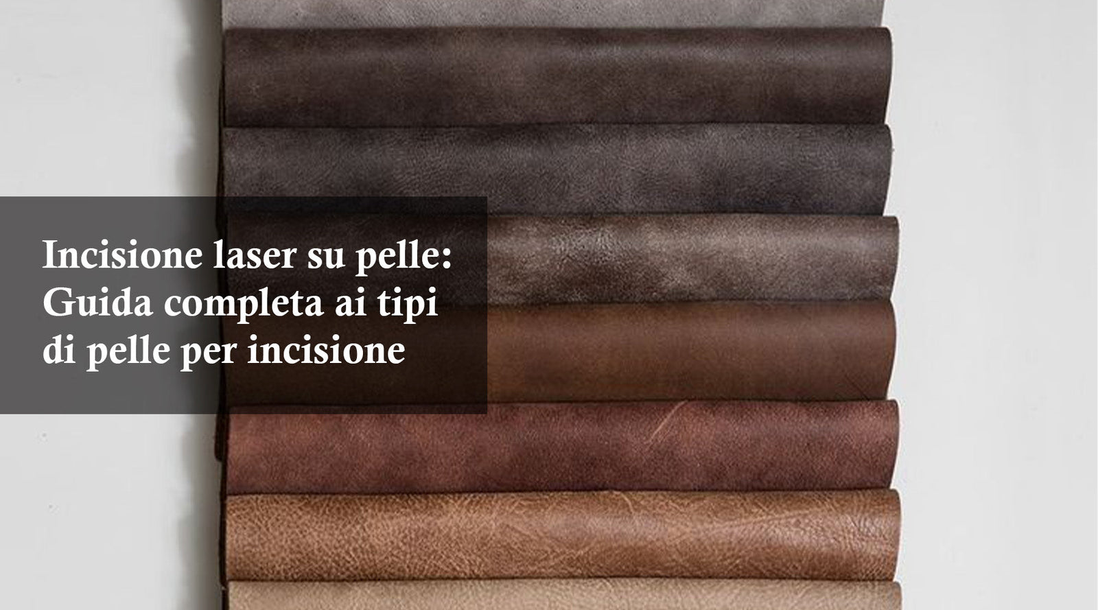 Incisione laser su pelle: Guida completa ai tipi di pelle per incisione