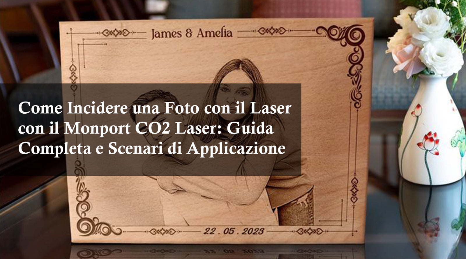 Come Incidere una Foto con il Laser con il Monport CO2 Laser: Guida Completa e Scenari di Applicazione