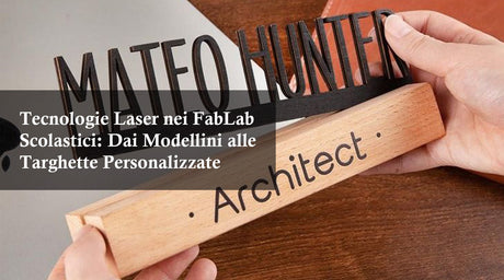 Tecnologie Laser nei FabLab Scolastici: Dai Modellini alle Targhette Personalizzate