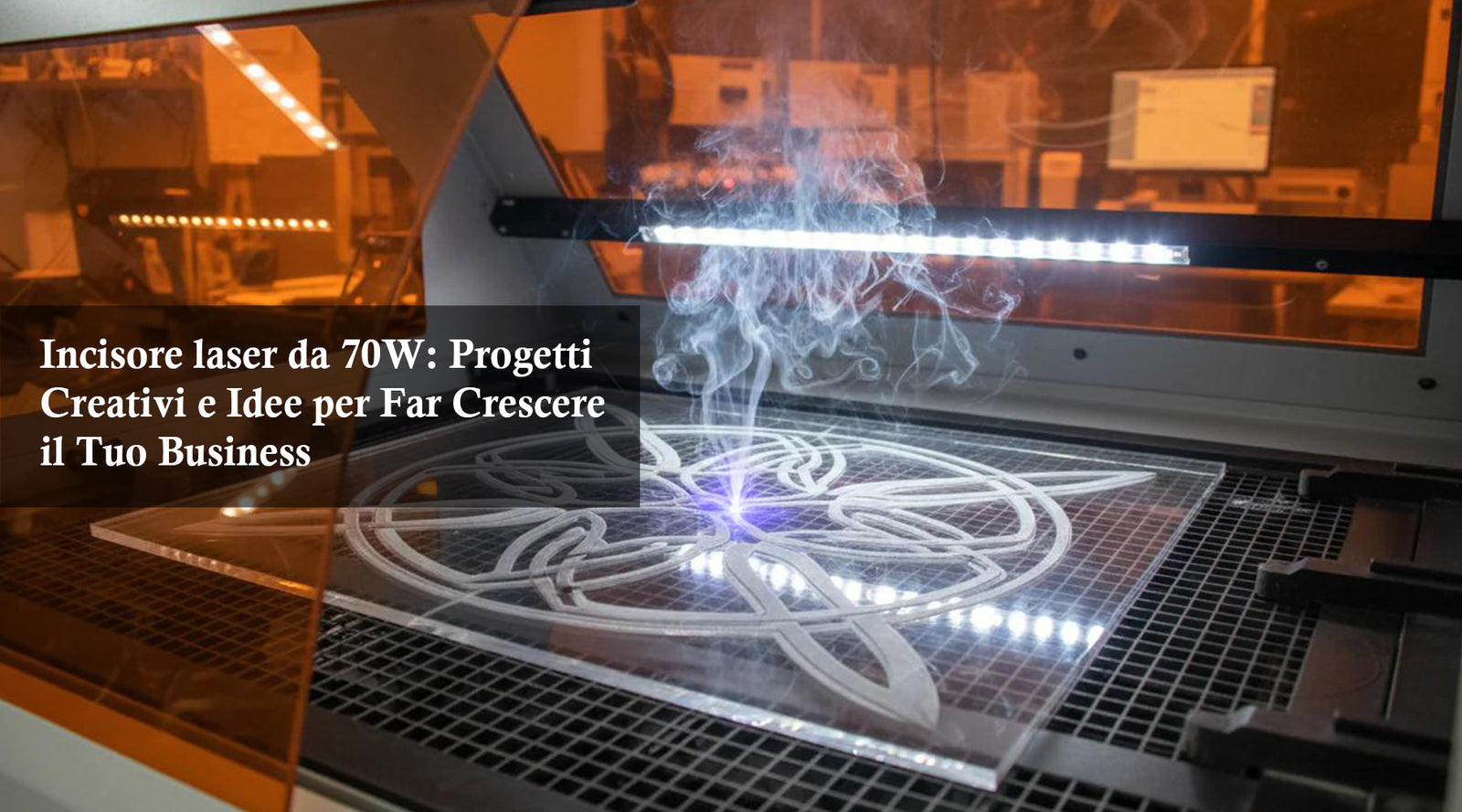 Incisore laser da 70W: Progetti Creativi e Idee per Far Crescere il Tuo Business