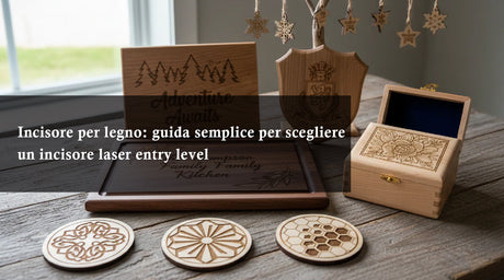 Incisore per legno: guida semplice per scegliere un incisore laser entry level