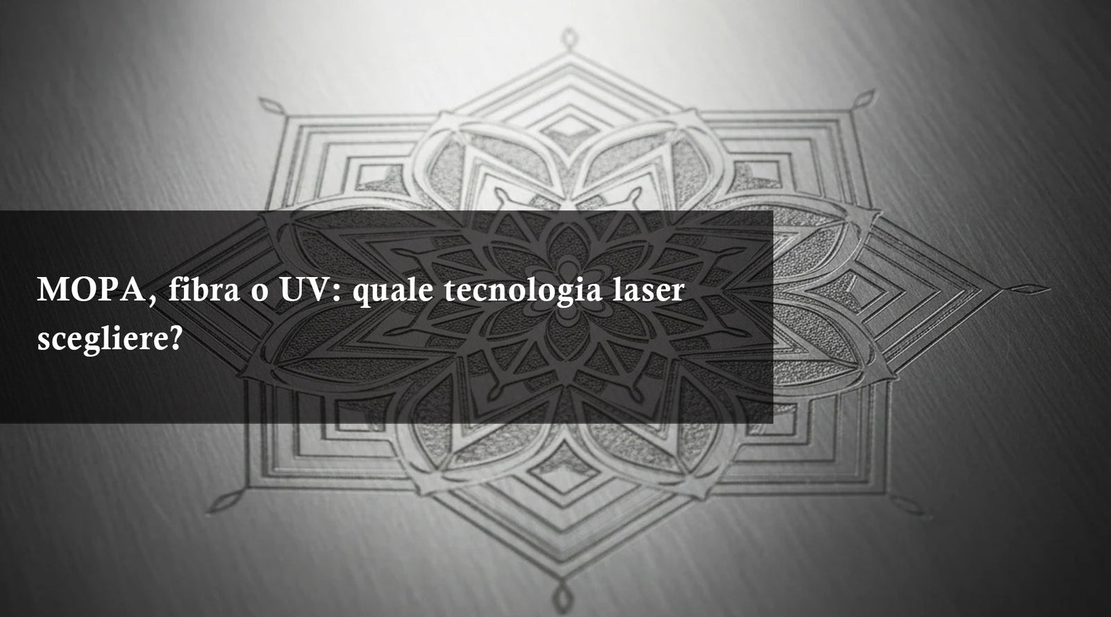 MOPA, fibra o UV: quale tecnologia laser scegliere?