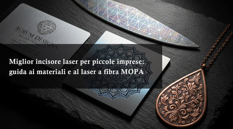Miglior incisore laser per piccole imprese: guida ai materiali e al laser a fibra MOPA