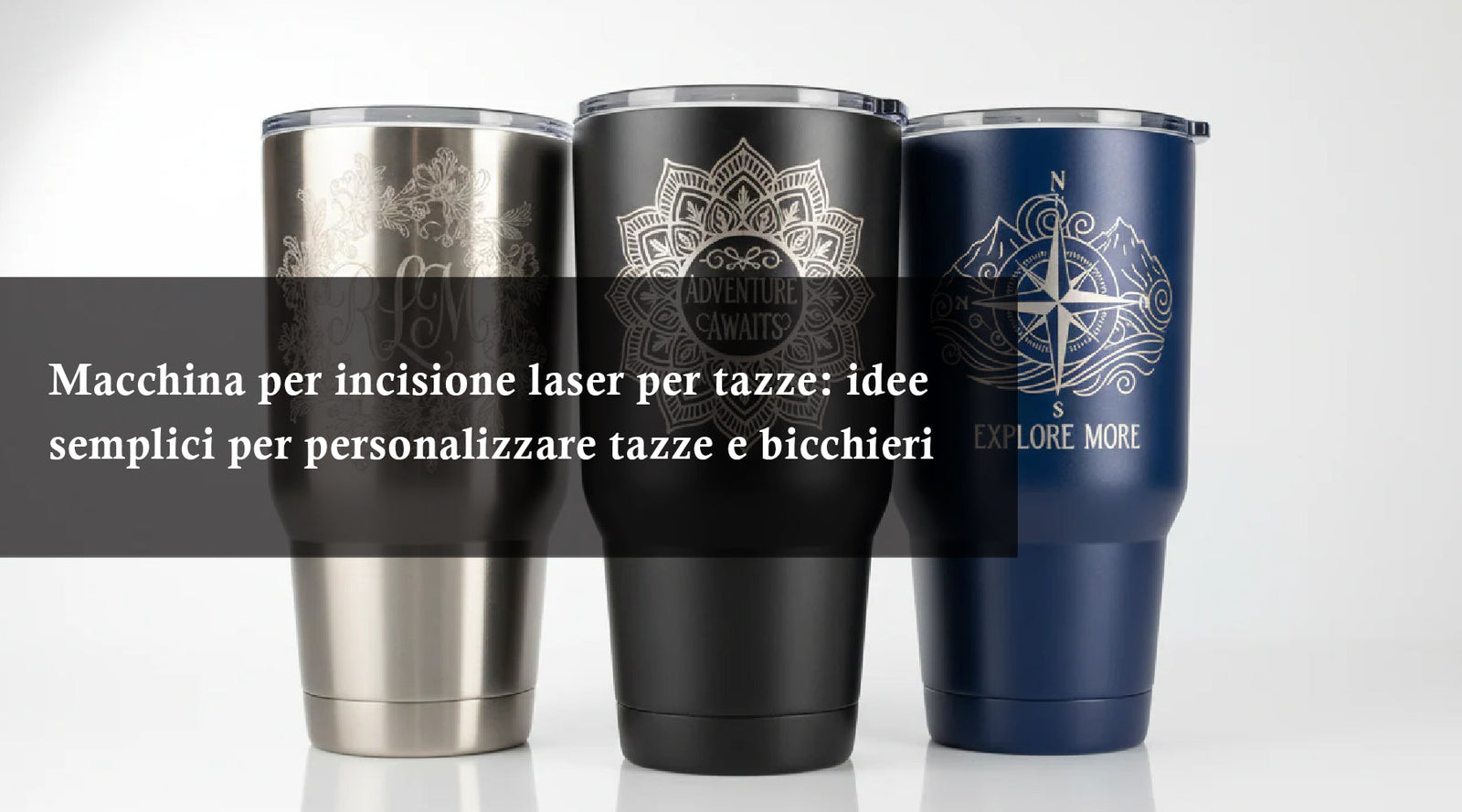 Macchina per incisione laser per tazze: idee semplici per personalizzare tazze e bicchieri