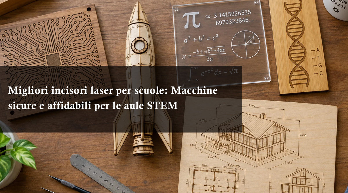 Migliori incisori laser per scuole: Macchine sicure e affidabili per le aule STEM
