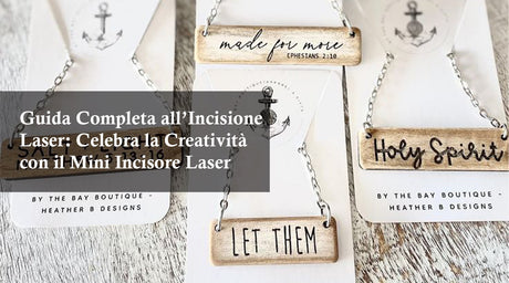 Guida Completa all’Incisione Laser: Celebra la Creatività con il Mini Incisore Laser